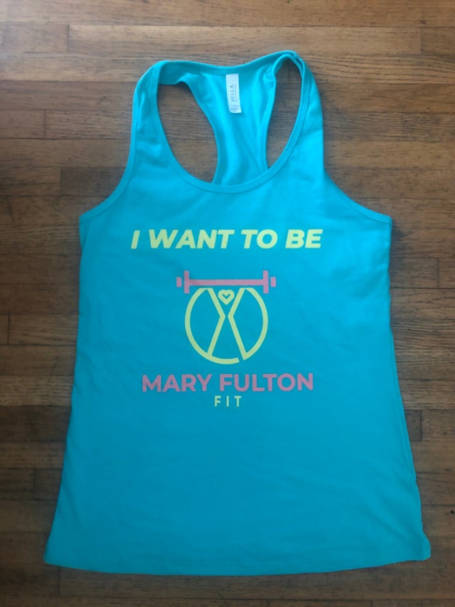 "I WANT TO BE MARY FULTON FIT" TANK