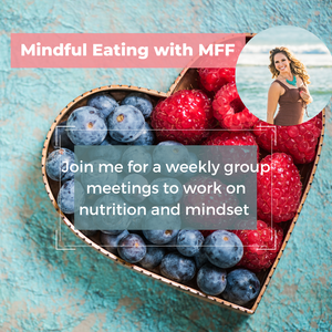 Mindful Eating with MFF RESTARTING IN THE SUMMER